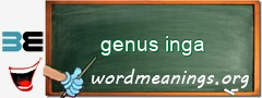 WordMeaning blackboard for genus inga